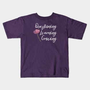 Questioning, Learning, Growing | Pink Green White | Ultra Violet Kids T-Shirt